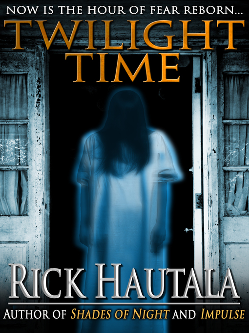 Title details for Twilight Time by Rick Hautala - Available